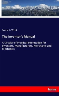 The Inventor's Manual - Webb, Ernest C.