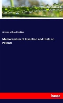 Memorandum of Invention and Hints on Patents - Hopkins, George Milton