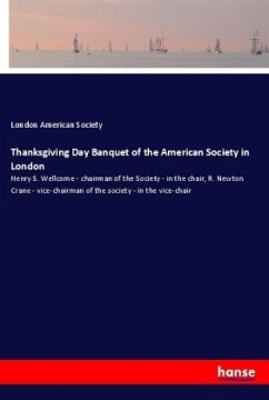 Thanksgiving Day Banquet of the American Society in London - American Society, London