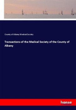 Transactions of the Medical Society of the County of Albany