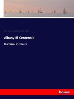 Albany Bi-Centennial - Banks, Anthony Bleecker;Danaher, Franklin M.;Hamilton, Andrew