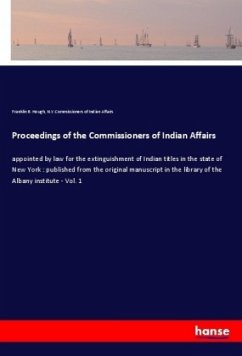 Proceedings of the Commissioners of Indian Affairs - Hough, Franklin B.;Commissioners of Indian Affairs, N. Y.