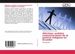 Allichina: análisis comunicacional de la justicia indígena en Ecuador - Guerrero Casares, Xavier Eduardo