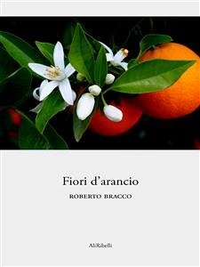 Fiori d'arancio (eBook, ePUB) - Bracco, Roberto