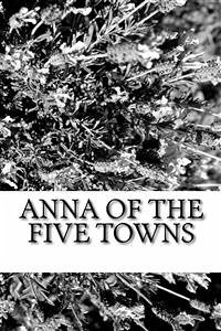 Cover Anna of the five Towns (eBook, ePUB)