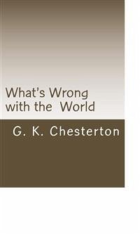 What's Wrong with the World (eBook, ePUB) - K. Chesterton, G.