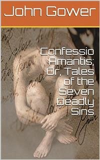 Confessio Amantis; Or, Tales of the Seven Deadly Sins (eBook, PDF) - Gower, John