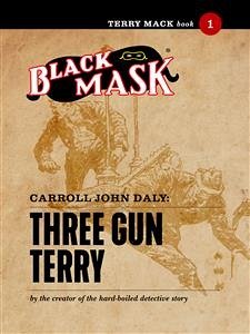 Terry Mack #1: Three Gun Terry (eBook, ePUB) - John Daly, Carroll