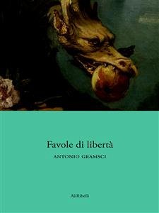 Favole di libertà (eBook, ePUB) - Gramsci, Antonio