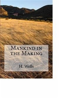 Mankind in the Making (eBook, ePUB) - G. Wells, H.