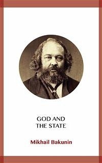 God and the State (eBook, ePUB) - Bakunin, Mikhail