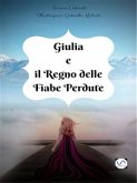 Giulia e il Regno delle Fiabe Perdute (eBook, PDF)