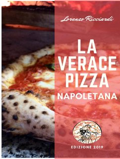 La verace Pizza Napoletana (eBook, ePUB) - Ricciardi, Lorenzo