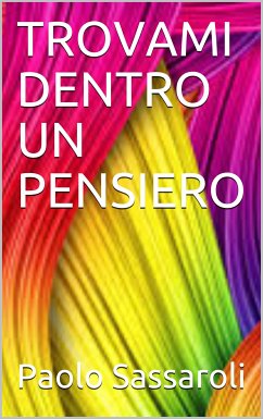 Trovami dentro un pensiero (eBook, ePUB) - Sassaroli, Paolo