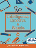 Intelligenza Emotiva A Scuola (eBook, ePUB)