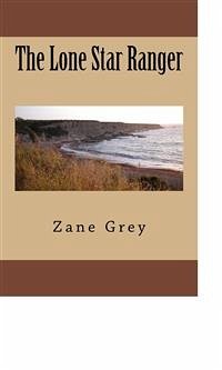 The Lone Star Ranger (eBook, ePUB) - Grey, Zane