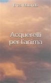 Acquerelli per l'anima (eBook, ePUB)