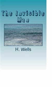 The Invisible Man (eBook, ePUB) - G. Wells, H.