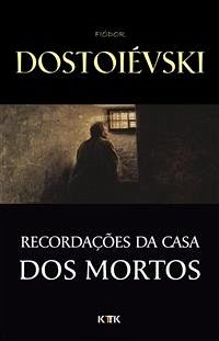 Recordações da Casa dos Mortos (eBook, ePUB) - Dostoiévski, Fiódor