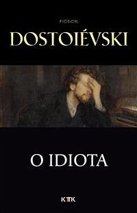 O Idiota (eBook, ePUB) - Dostoiévski, Fiódor