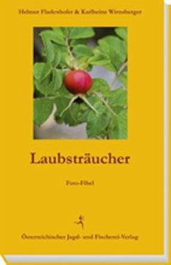 Laubsträucher - Fladenhofer, Helmut;Wirnsberger, Karlheinz
