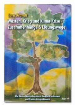 Wüsten, Krieg und Klimakrise - Brandt, Cora