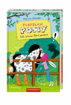 Aufs falsche Pferd gesetzt / Plötzlich Pony Bd.3 - Schröder, Patricia