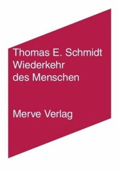 Wiederkehr des Menschen - Schmidt, Thomas E.