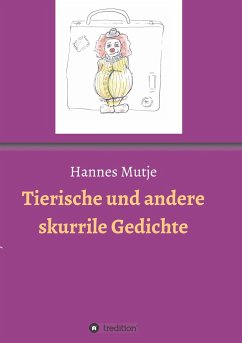 Tierische und andere skurrile Gedichte - Mutje, Hannes