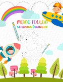 Meine tollen Schwungübungen - Kinderbuch als Vorbereitung für das Schreiben Lernen in der Vorschule Meine tollen Schwungübungen - Kinderbuch als Vorbereitung für das Schreiben Lernen in der Vorschule