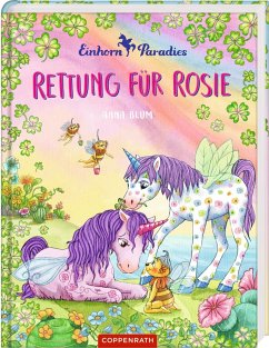 Rettung für Rosie / Einhorn-Paradies Bd.4 - Blum, Anna