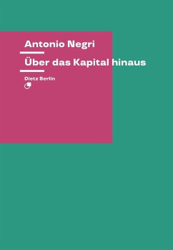 Über das Kapital hinaus - Negri, Antonio