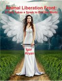 Animal Liberation Front: It Only Takes a Spark to End the World (eBook, ePUB)