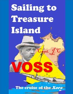 Sailing to Treasure Island: The Cruise of the Xora (eBook, ePUB) - Voss, Captain J. C.