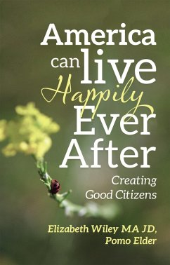 America Can Live Happily Ever After (eBook, ePUB) - Wiley Ma Jd, Elizabeth