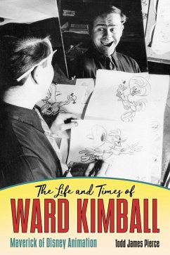 The Life and Times of Ward Kimball (eBook, ePUB) - Pierce, Todd James