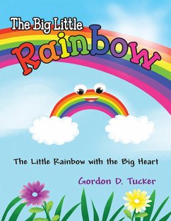 Cover The Big Little Rainbow: The Little Rainbow With the Big Heart (eBook, ePUB)