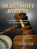 The Auctioneer's Apprentice a Parable for Living an Abundant Life (eBook, ePUB)