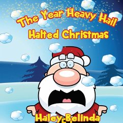 The Year Heavy Hail Halted Christmas - Belinda, Haley