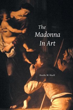 THE MADONNA IN ART - Hurll, Estelle M.