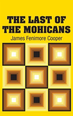 The Last of the Mohicans - Cooper, James Fenimore