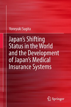 Japan's Shifting Status in the World and the Development of Japan's Medical Insurance Systems (eBook, PDF) - Sugita, Yoneyuki