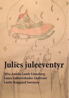 Julies juleeventyr - Linneberg, Alva-Amalie Lunde;Andersen, Laura Tskhovrebadze;Sørensen, Lærke Raagaard