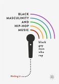 Black Masculinity and Hip-Hop Music (eBook, PDF)