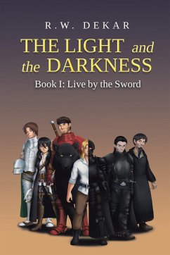 The Light and the Darkness - Dekar, R. W.
