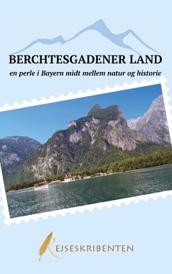Berchtesgadener Land - en perle i Bayern midt mellem natur og historie - Rejseskribenten