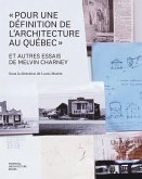 &quote;Pour une définition de l'architecture au Québec&quote; et autres essais de Melvin Charney