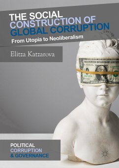 The Social Construction of Global Corruption (eBook, PDF) - Katzarova, Elitza