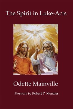 The Spirit in Luke-Acts - Mainville, Odette