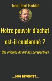 Notre pouvoir d'achat est-il condamné? Des origines du mal aux perspectives (eBook, ePUB) Notre pouvoir d'achat est-il condamné? Des origines du mal aux perspectives (eBook, ePUB)